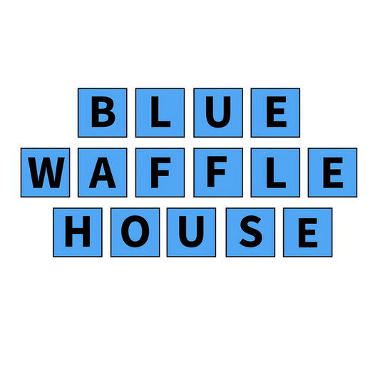 BLUE WAFFLE HOUSE